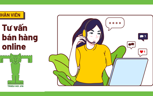 Công ty TNHH Triệu Hổ tuyển Nhân viên tư vấn bán hàng online